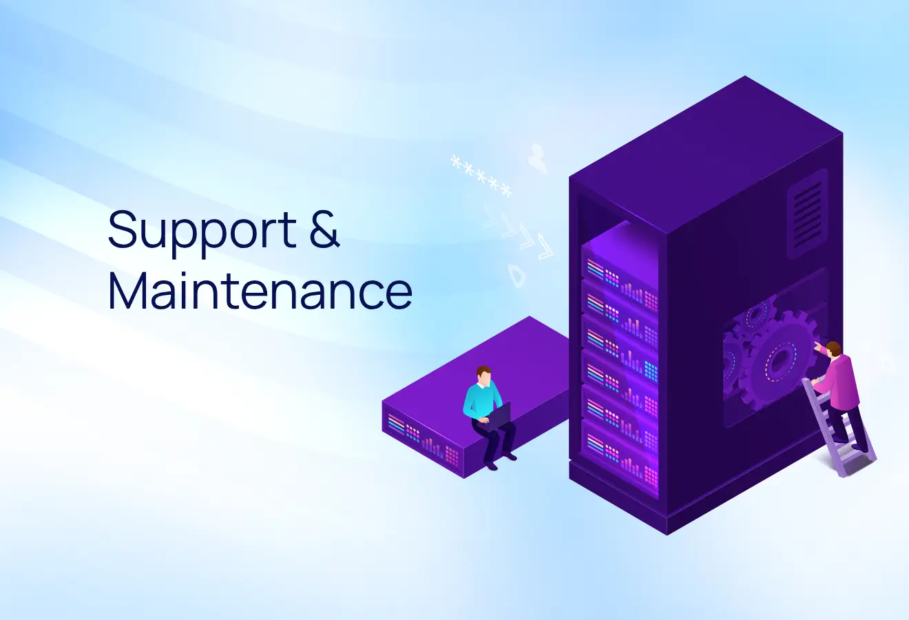 Support and maintenance